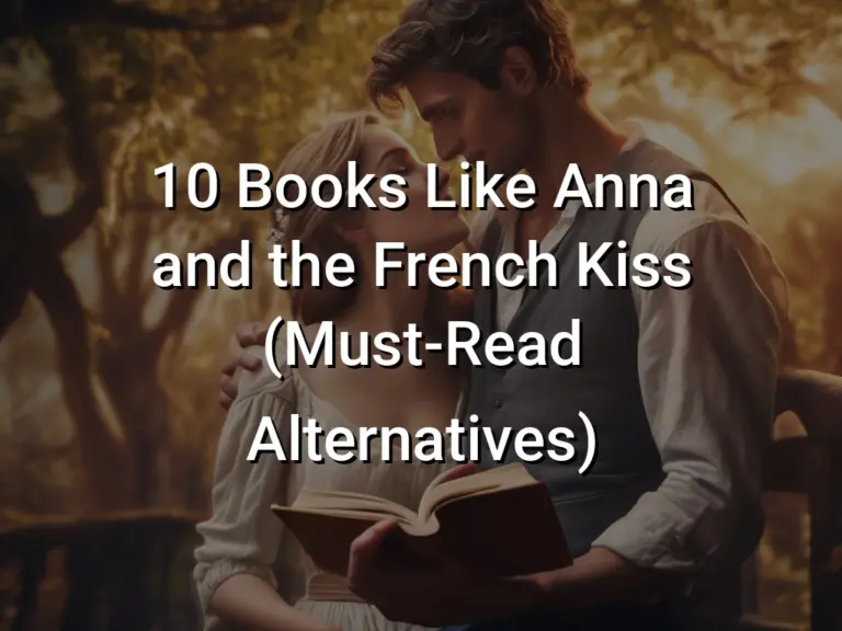 10 Wonderful Books Like Anna and the French Kiss (Must-Read Alternatives)