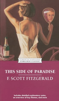 This Side of Paradise by F. Scott Fitzgerald
Entry for books like the Great Gatsby
