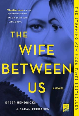 The Wife Between Us by Greer Hendricks & Sarah Pekkanen